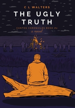 The Ugly Truth - Book #2 of the Cantos Chronicles