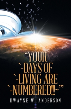 Paperback "Your `-Days of `-Living Are `-Numbered!!! '" Book