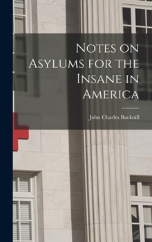 Hardcover Notes on Asylums for the Insane in America Book