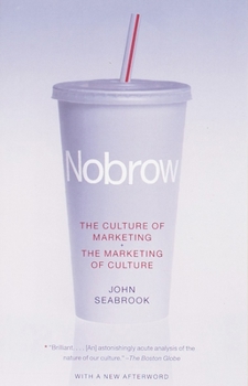 Paperback Nobrow: The Culture of Marketing + The Marketing of Culture Book