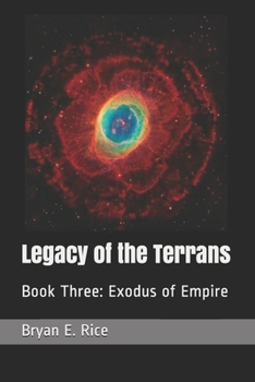 Paperback Legacy of the Terrans: Book Three: Exodus of Empire Book
