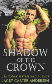 Shadow of the Crown: Eine Fantasy-Reverse-Harem-Romanze (Hof der Feenprinzen)