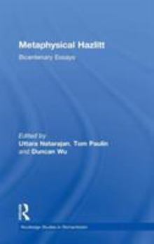 Metaphysical Hazlitt: Bicentenary Essays (Routledge Studies in Romanticism) - Book  of the Routledge Studies in Romanticism