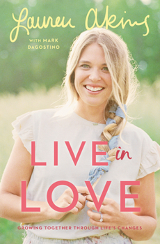 Hardcover Live in Love: Growing Together Through Life's Changes Book