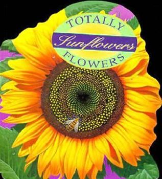 Paperback Totally Sunflowers (Totally Flowers) Book