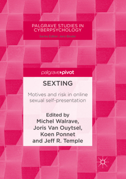 Sexting: Motives and Risk in Online Sexual Self-Presentation