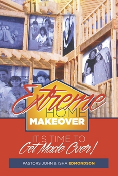 Paperback Extreme Home Makeover: It's Time to Get Made Over! Book