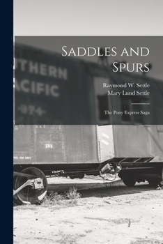 Paperback Saddles and Spurs; the Pony Express Saga Book