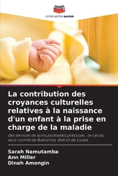 Paperback La contribution des croyances culturelles relatives à la naissance d'un enfant à la prise en charge de la maladie [French] Book