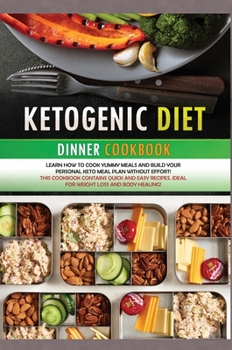 Hardcover Ketogenic Diet Dinner Cookbook: Learn how to cook yummy meals and build your personal keto meal plan without effort! This cookbook contains quick and Book