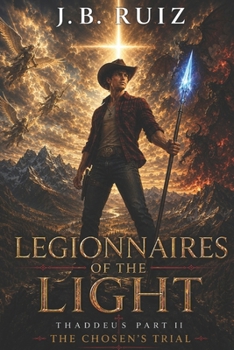 Paperback Legionnaires of the Light Thaddeus: Part II the Chosen's Trial Book