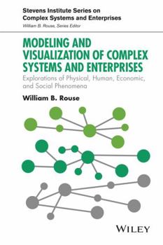 Hardcover Modeling and Visualization of Complex Systems and Enterprises: Explorations of Physical, Human, Economic, and Social Phenomena Book