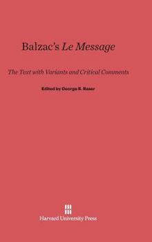 Hardcover Balzac's Le Message: The Text with Variants and Critical Comments Book