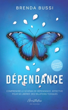 Paperback Dépendance: Comprendre le schéma de dépendance affective pour se libérer des relations toxiques [French] Book