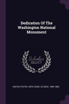 Paperback Dedication Of The Washington National Monument Book