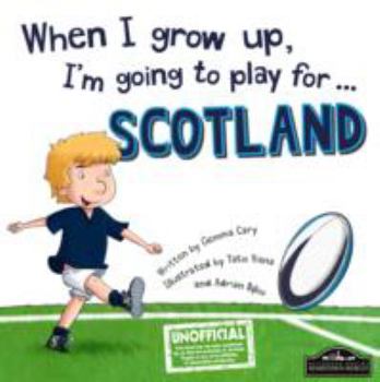 Board book When I Grow Up, I'm Going to Play for Scotland (Rugby) Book