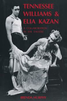 Paperback Tennessee Williams and Elia Kazan: A Collaboration in the Theatre Book