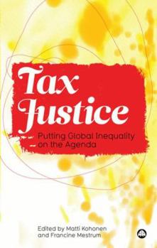 Paperback Tax Justice: Putting Global Inequality on the Agenda Book