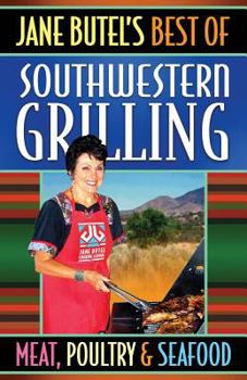 Paperback Jane Butel's Best of Southwestern Grilling Meat, Poultry and Fish Book