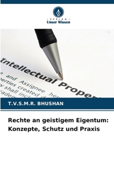 Paperback Rechte an geistigem Eigentum: Konzepte, Schutz und Praxis [German] Book