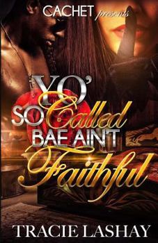 Paperback Yo' So Called Bae Ain't Faithful Book