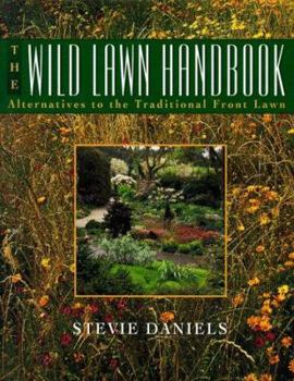 Hardcover The Wild Lawn Handbook: Alternatives to the Traditional Front Lawn Book