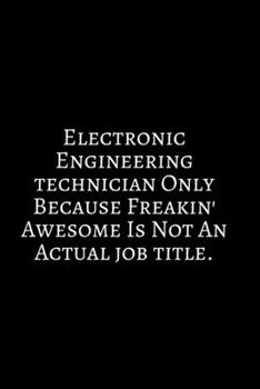 Paperback Electronic Engineer Technician: Funny Engineer Good With Math Bad At Spelling Engineering, Journal. Computer Engineering Journal Planner Software Engi Book