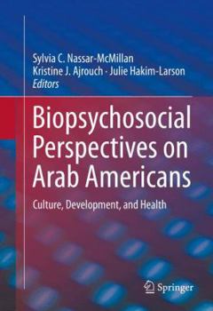 Hardcover Biopsychosocial Perspectives on Arab Americans: Culture, Development, and Health Book