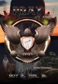 Pray - Book #13 of the Iron Eagle