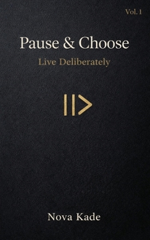 Paperback Pause & Choose: Live Deliberately Book