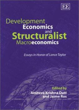 Hardcover Development Economics and Structuralist Macroeconomics: Essays in Honor of Lance Taylor Book