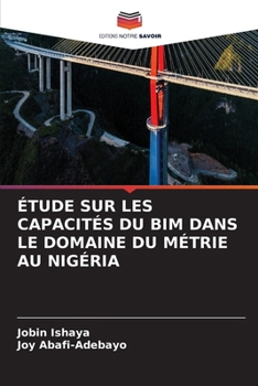 Étude Sur Les Capacités Du Bim Dans Le Domaine Du Métrie Au Nigéria (French Edition)