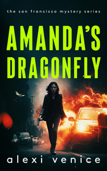 Amanda's Dragonfly: A Legal Crime Thriller with a Slow-Burn Romance (San Francisco Mystery)