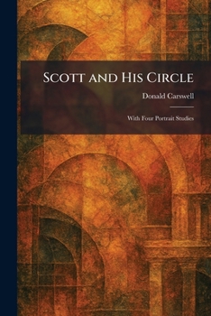 Paperback Scott and His Circle: With Four Portrait Studies Book