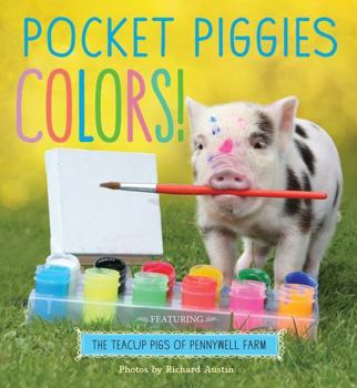 Board book Pocket Piggies Colors!: Featuring the Teacup Pigs of Pennywell Farm Book
