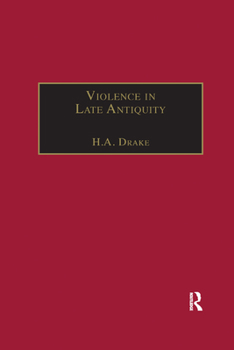 Paperback Violence in Late Antiquity: Perceptions and Practices Book