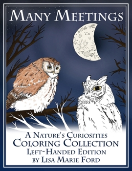 Paperback Many Meetings: A Nature's Curiosities Coloring Collection Left-Handed Edition Book