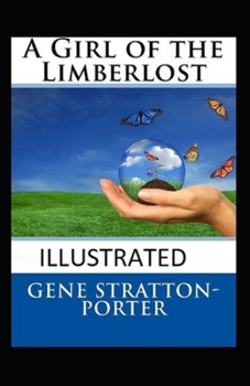 Paperback A Girl of the Limberlost illustrated Book