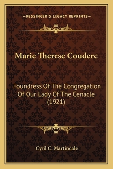 Paperback Marie Therese Couderc: Foundress Of The Congregation Of Our Lady Of The Cenacle (1921) Book