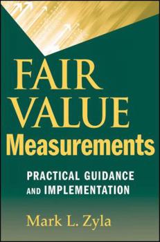 Hardcover Fair Value Measurements: Practical Guidance and Implementation Book