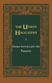 Paperback The Union Haggadah: Home Service for Passover Book