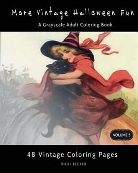 More Vintage Halloween Fun: A Grayscale Adult Coloring Book (Grayscale Coloring Books) (Volume 5)