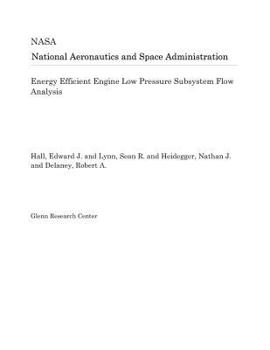Paperback Energy Efficient Engine Low Pressure Subsystem Flow Analysis Book