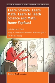 Paperback Learn Science, Learn Math, Learn to Teach Science and Math, Homo Sapiens! Book