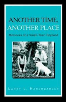 Paperback Another Time, Another Place: Memories of a Small-Town Boyhood Book