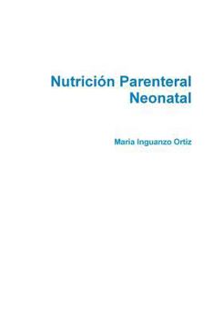Paperback Nutrición Parenteral Neonatal Guía básica [Spanish] Book