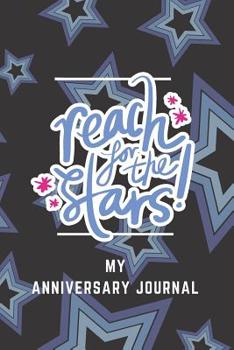 Paperback Reach For the Stars My Anniversary Journal: Write in Me Prompt Journal/Diary & Notebook Book