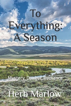 Paperback To Everything: A Season: Mystery, Danger, Romance Book