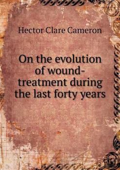 Paperback On the evolution of wound-treatment during the last forty years Book