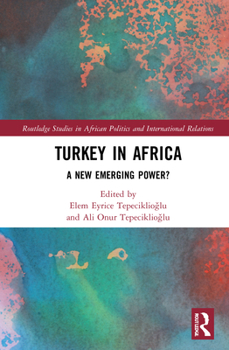 Hardcover Turkey in Africa: A New Emerging Power? Book